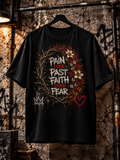 Pain over Past Faith over Fear - Unisex t-shirt
