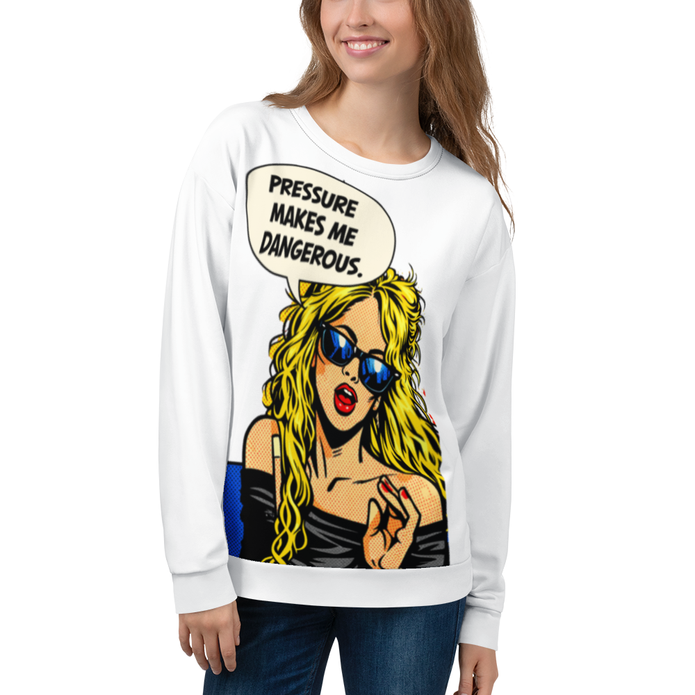 Pressure Makes Me Dangerous, Unisex Sweatshirt