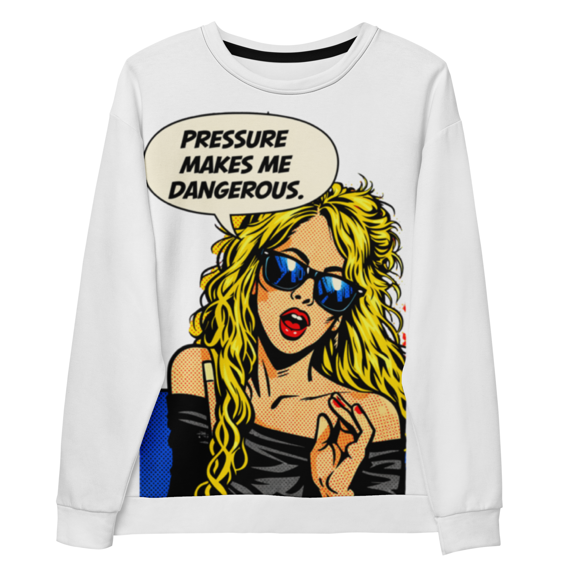 Pressure Makes Me Dangerous, Unisex Sweatshirt
