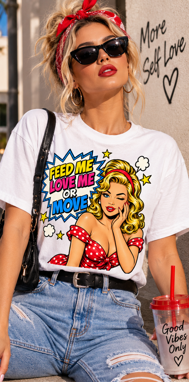 Feed Me, Love Me or Move Graphic T-Shirt – Funny Women's Pop Art Tee
