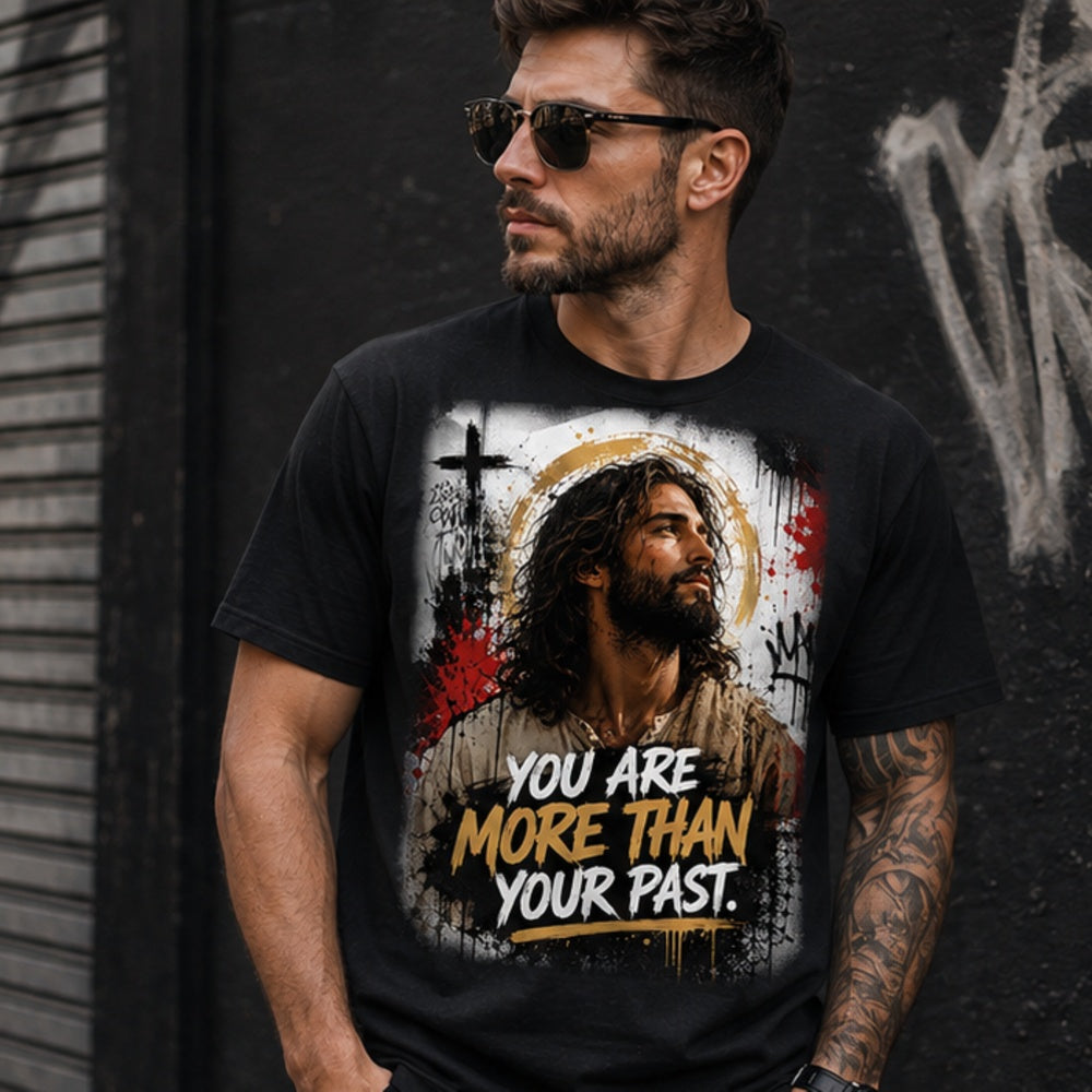 You Are More Than Your Past – Christian Faith Graphic T-Shirt