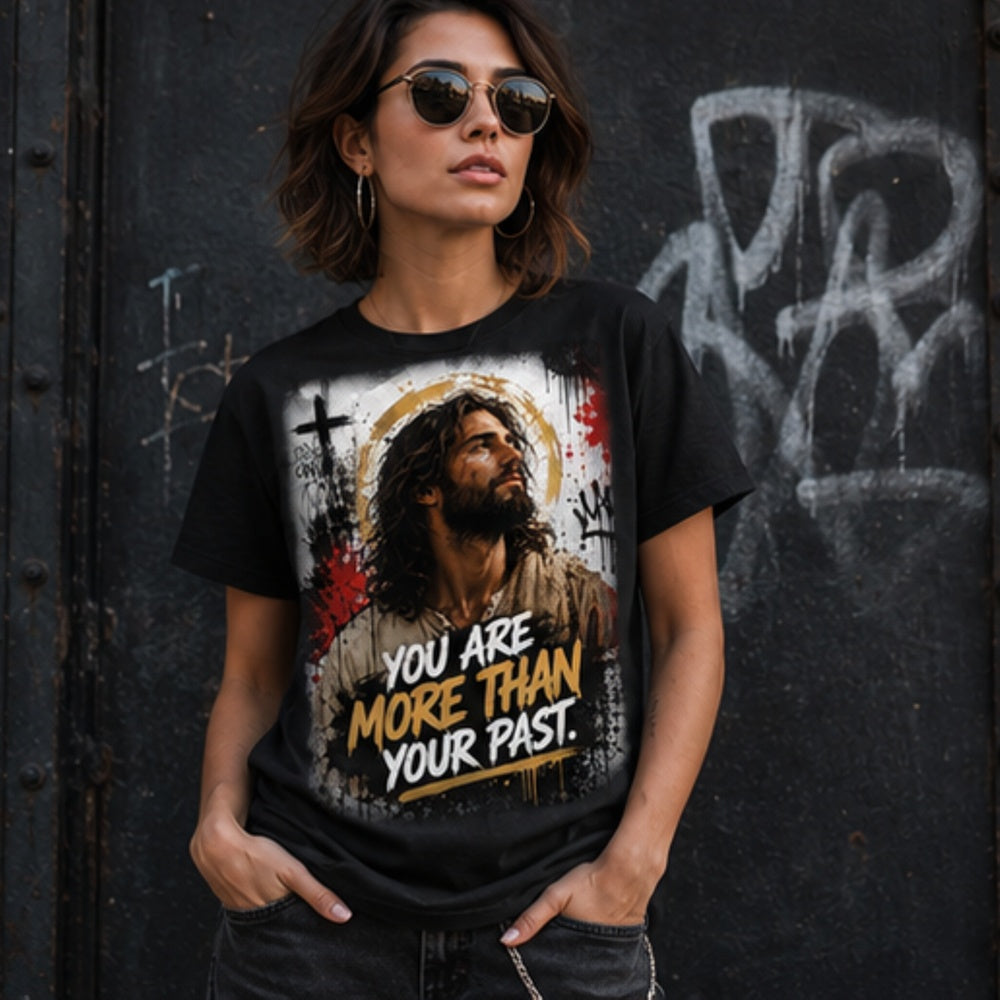 You Are More Than Your Past – Christian Faith Graphic T-Shirt