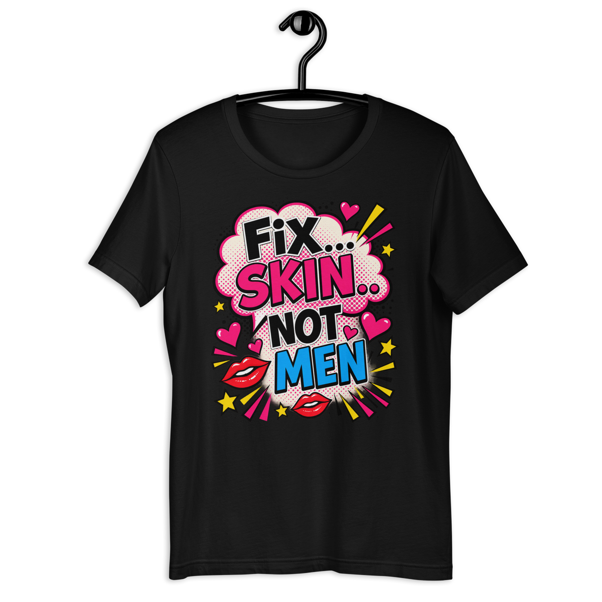 Fix Skin Not Men – Funny Skincare T-shirt