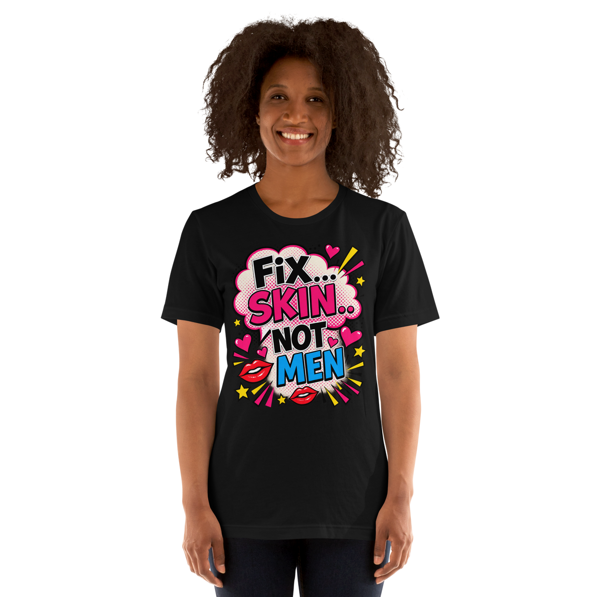 Fix Skin Not Men – Funny Skincare T-shirt