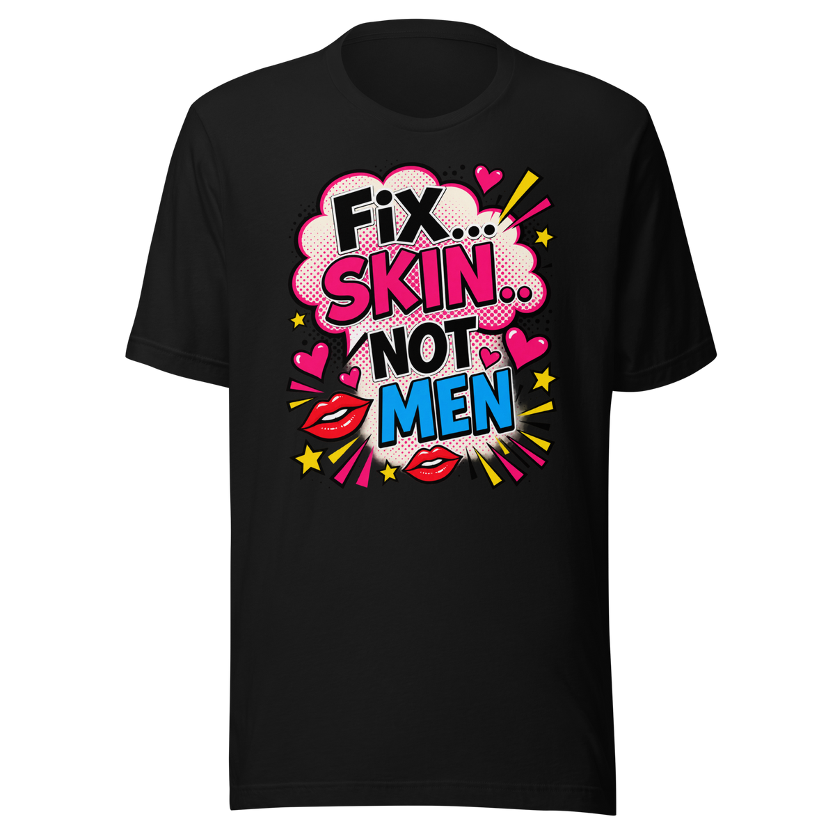 Fix Skin Not Men – Funny Skincare T-shirt