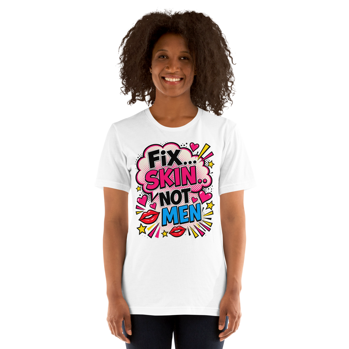 Fix Skin Not Men – Funny Skincare T-shirt