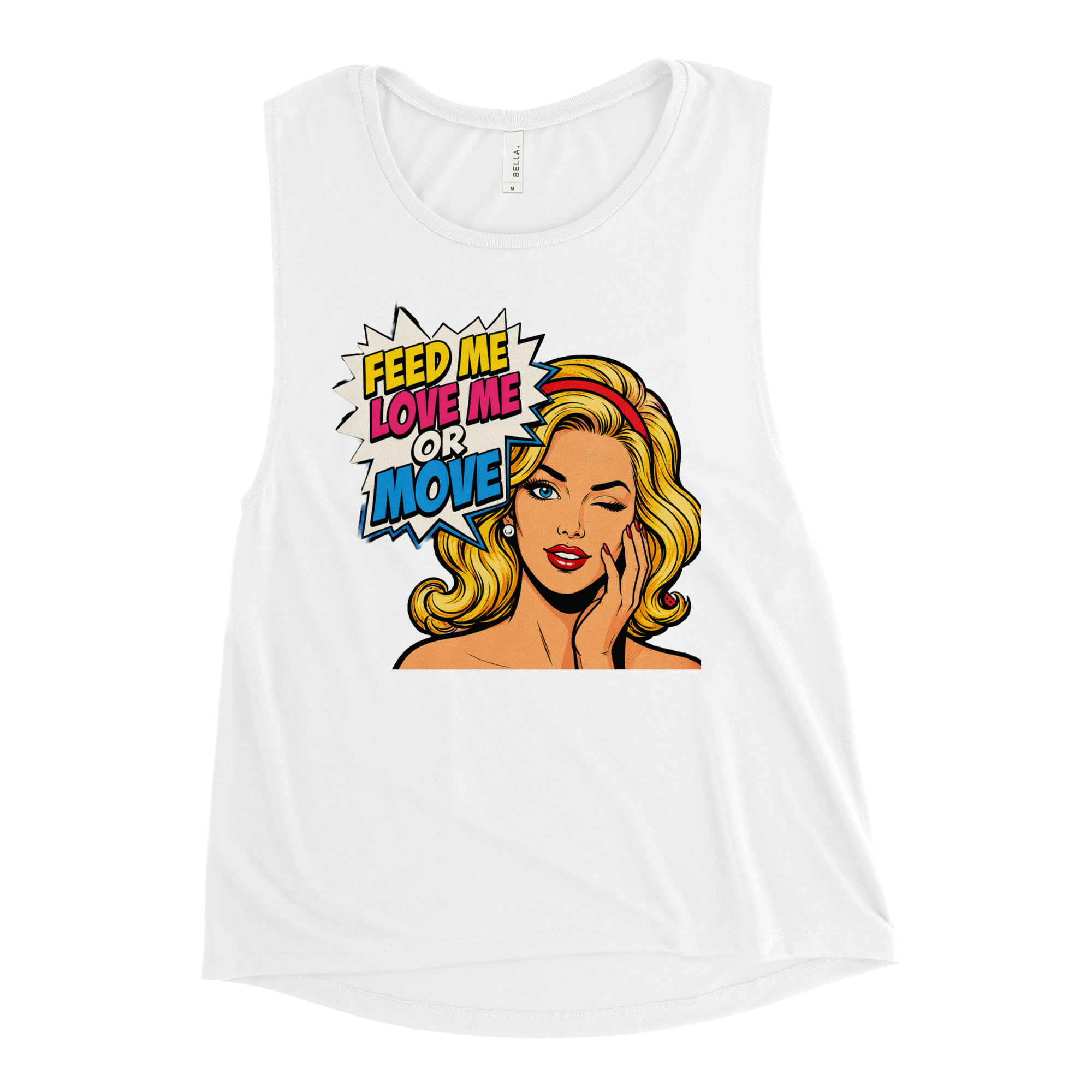 Feed Me Love Me or Move | Pop Art Comic - Muscle Tank