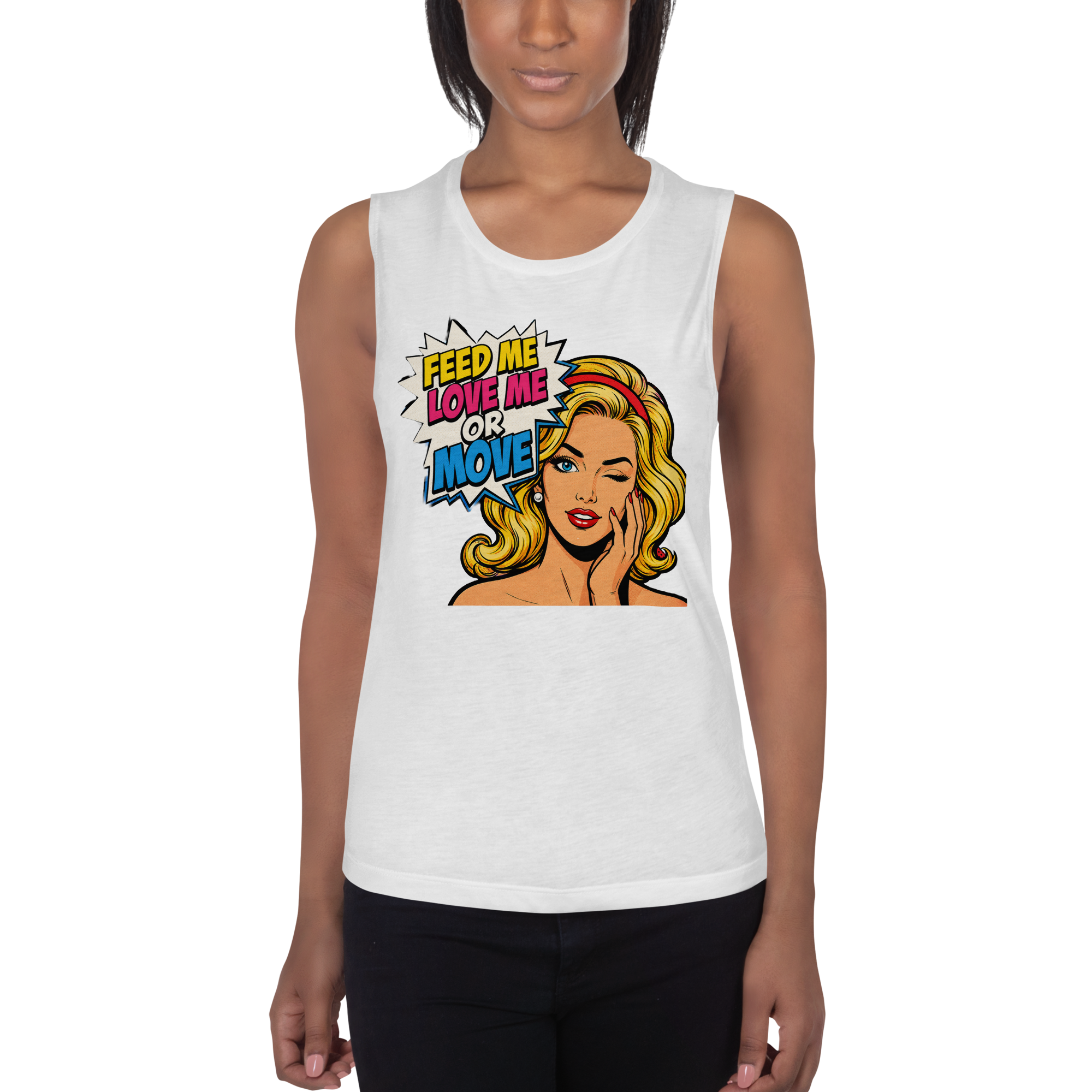 Feed Me Love Me or Move | Pop Art Comic - Muscle Tank