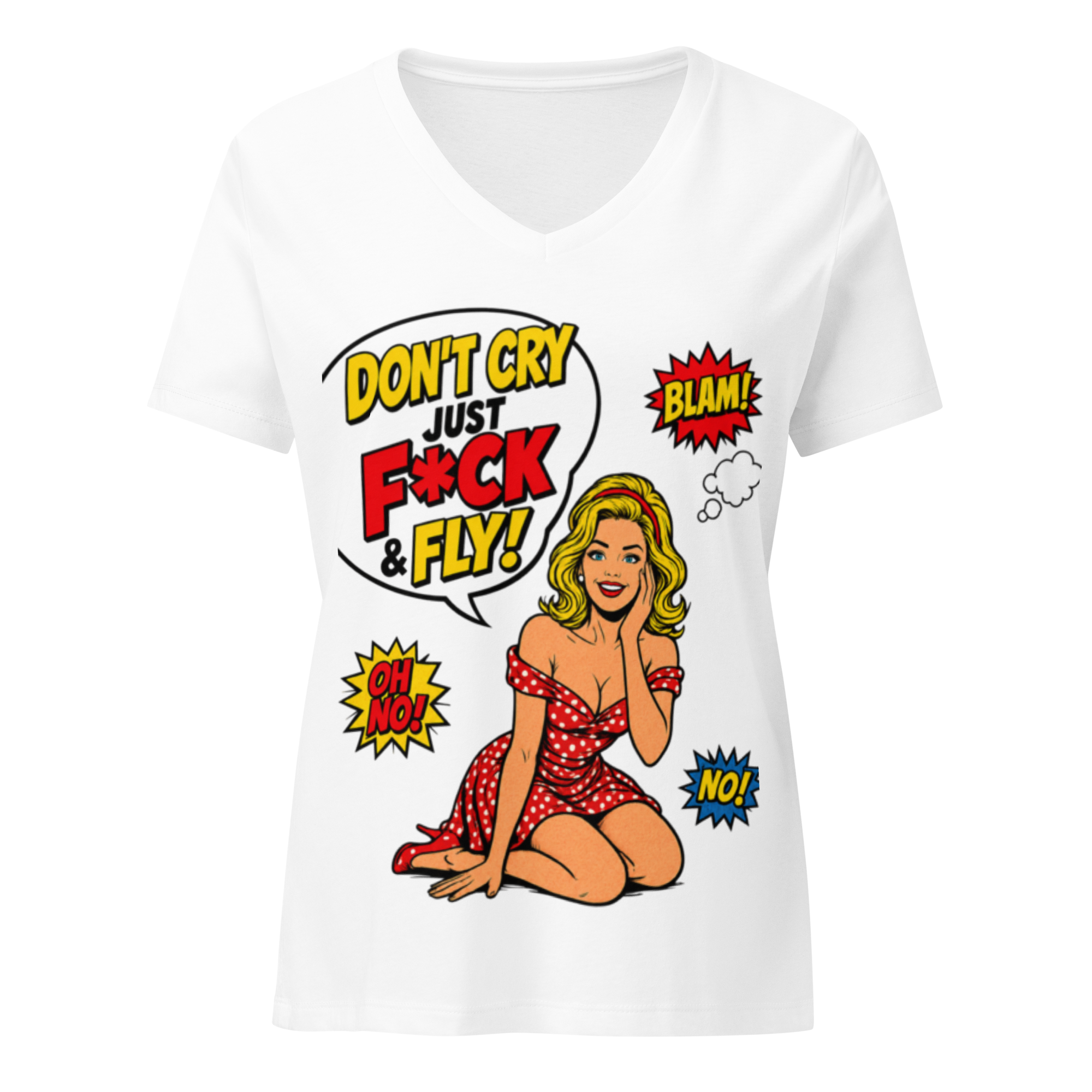 Don't Cry Just F@ck &  Fly -V-neck t-shirt